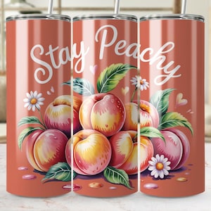 Bleib Peachy Tumbler Design, digitaler PNG, 20 Unzen Tumbler Wrap, Sublimationsdesign, Pfirsich Tumbler, niedlicher Fruchtbecher, Sommer Trinkgeschirr
