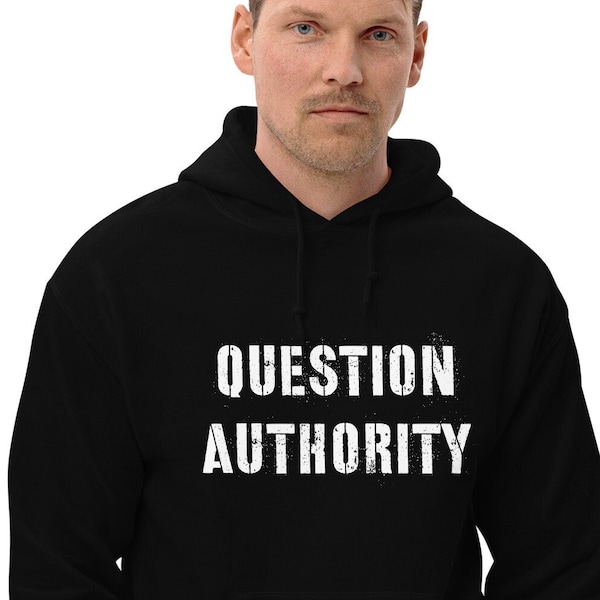 Question Authority Hoodie, Anti Government Shirt, Libertarian Shirt, Libertarian Gifts