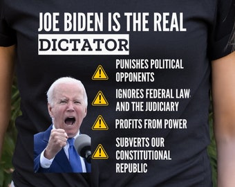 Joe Biden is the Real Dictator T Shirt, Anti Democrat Shirt, Anti Biden Tshirt, Political Tee, Conservative Gifts
