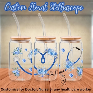 Custom Floral Stethoscope Sipper Glass, Personalized Gift for Doctor,  Healthcare Professional Med School Grad, New Nurse, medical assistant