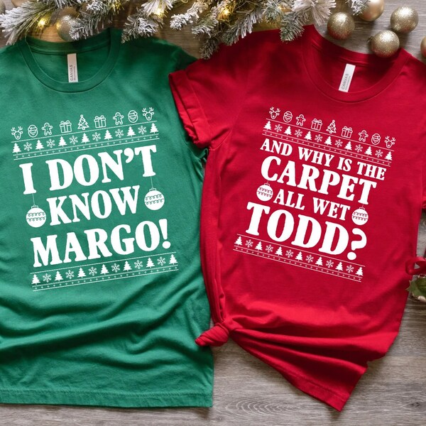 Christmas Vacation Todd and Margo PNG Instand Download, I Don’t Know Margo, Couple Christmas Shirts,Matching Christmas Shirts,Christmas Gift