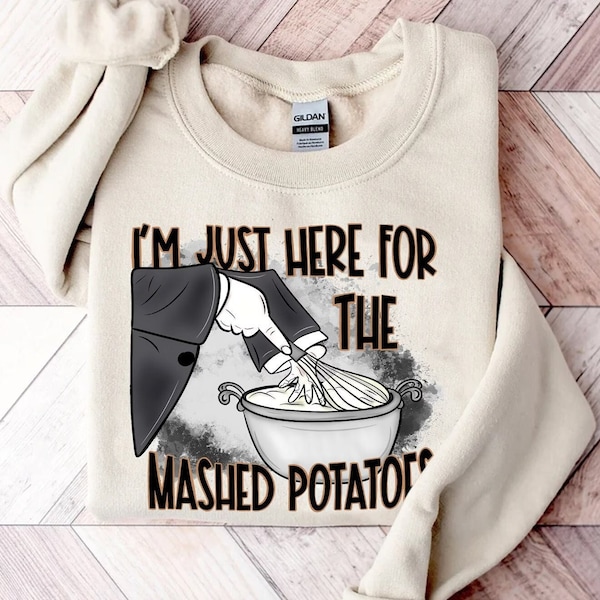 I’m Just Here for the Mashed Potatoes PNG, Funny Thanksgiving PNG, Halloween PNG, Digital Download, Mashed Potato png, Funny Fall Shirt