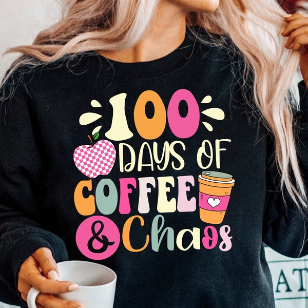 100 Days of Coffee Instand Download, Chaos Teacher Shirt, 100th Day of School Teacher Kid PNG, Love School PNG, Back to School,Teacher Shirt