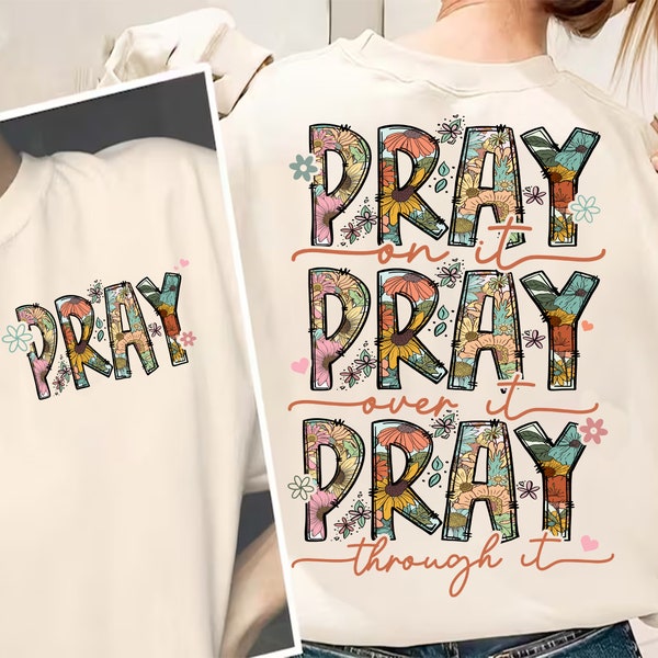 Pray On It Pray Over It Pray Throught It Png, Christian Png, Faith Png, Religious Png, Bible Verse Png, Front And Back Shirt Design Png