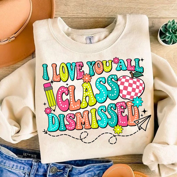 I Love You All Class Dismissed Png, Last Day Of School Png, Teacher Summer Png, Rock The Test Png, Staar Test Png, Teacher Quotes Png