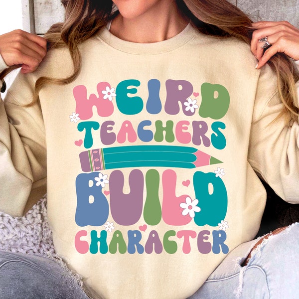 Weird Teachers Build Character PNG Instand Download, Retro Teachers PNG, Teacher's Day Gift, Teacher Appreciation Shirt, Best Teacher