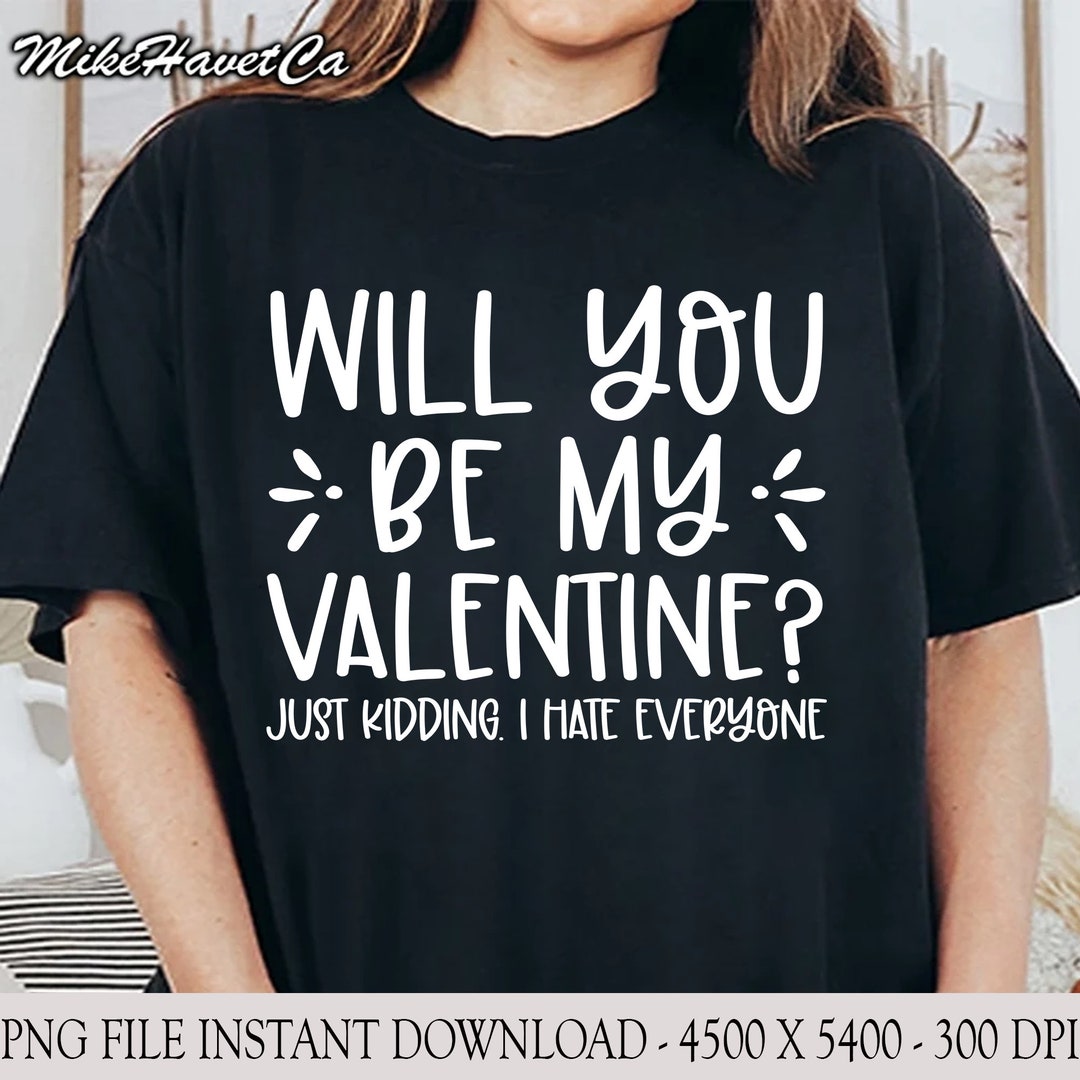 Willst du mein Valentin sein Nur ein Scherz, ich hasse jeden Png, Anti