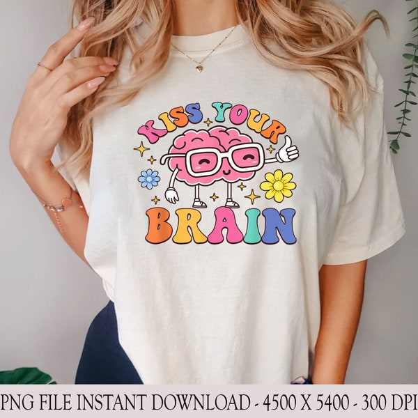 Kiss Your Brain Png, Teacher Gifts Png, Teacher Appreciation Png, Mental Health Png, 100 Days Of School Png, Teacher 100 Days Of School Png