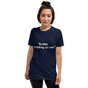 So What No Ziti Shirt - Funny Italian Food Quote Tee - Sopranos Inspired Short Sleeve Shirt - Mafia Humor Gift