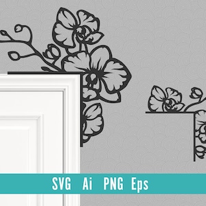 orchid Door corners laser cut, corner laser cut, door corner, flowers svg, Flowers Door Corner Window Accent Door trim, Home decoration svg