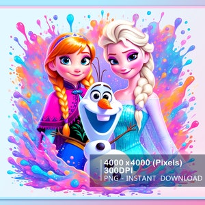May include: A digital illustration of two cartoon girls, Elsa and Anna from the movie Frozen, with Olaf the snowman. The characters are surrounded by colorful paint splatters on a light blue background. The image includes the text "4000 x 4000 (Pixels) 300DPI PNG - INSTANT DOWNLOAD".