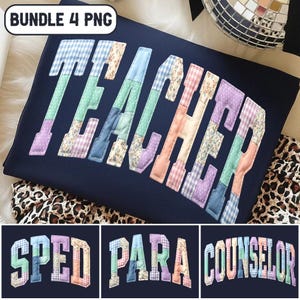 Puede incluir: Sudadera azul marino con la palabra "TEACHER" en letras de patchwork. Debajo, tres diseños adicionales con las palabras "SPED", "PARA" y "COUNSELOR" en un estilo similar. El texto "BUNDLE 4 PNG" está en la esquina superior izquierda.