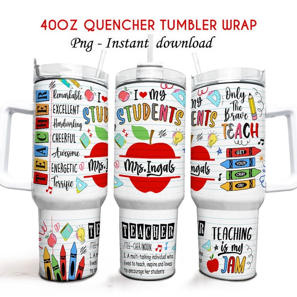 Personalized Teacher 40oz Tumbler, Teacher Life Tumbler,40oz Quencher Tumbler,Sublimation Tumbler,Back To School, Teacher Gift, Teacher 40oz