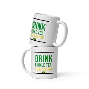 Drink Likkle Tea Jamaican Mug, Jamaica Coffee Cup, Funny Jamaican Mug, Jamaican Ceramic Mug, Jamaican Cup, Jamaican Mug 11oz, Tea Lover Gift