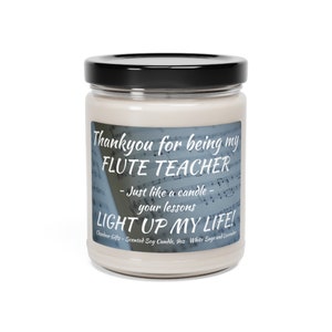 Flute Teacher Gift, Thankyou Flute Teacher,  NEW Scented Soy Candle, 9oz