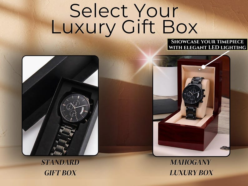 May include: A comparison of two watch packaging options. On the left, a black standard gift box containing a black chronograph watch. On the right, a mahogany luxury box with LED lighting displaying a black chronograph watch. Text reads: Select Your Luxury Gift Box, SHOWCASE YOUR TIMEPIECE WITH ELEGANT LED LIGHTING, STANDARD GIFT BOX, MAHOGANY LUXURY BOX.