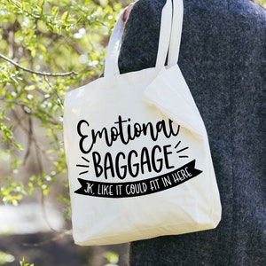 Emotional Baggage Tote Bag, Tote Bag Aesthetic, Gift for Women, Bridesmaid Gift, Birthday Gift, Inspirational Gift, Mothers Day Gift