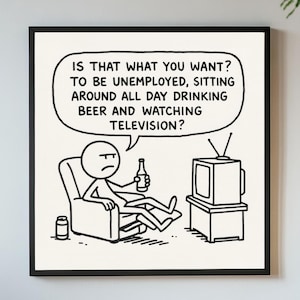 Is That What You Want? Art Print – Spaced Quote, Funny TV Poster, Parody Humor, Slacker Life, Geek Decor, British Comedy