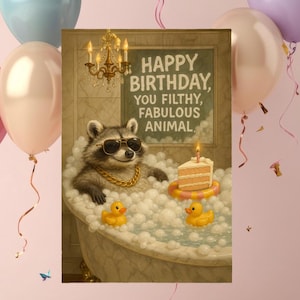 Filthy & Fabulous – Paródia de cartão de aniversário engraçado, humor de guaxinim, animal glamoroso, download digital, cartão para impressão A4