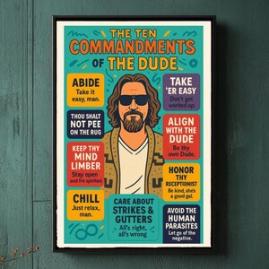 May include: A colourful poster featuring a cartoon illustration of The Dude from The Big Lebowski. The poster lists The Dude's Ten Commandments, including "Abide", "Take 'er Easy", "Align with the Dude", and "Honour thy Receptionist".
