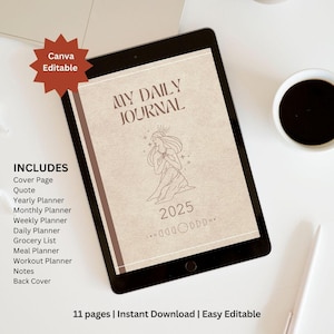 May include: A digital tablet displaying a printable daily journal template for 2025. The template features a line drawing of a woman with a crown and stars. The text "My Daily Journal" is at the top of the page. The text "Includes" is on the left side of the page, followed by a list of journal sections. The text "2025" is at the bottom of the page, with a line of moon phases.