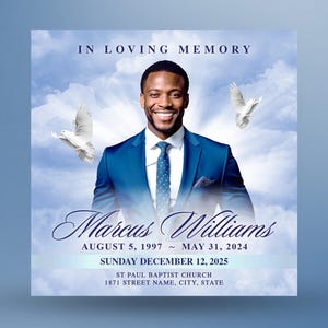 May include: A memorial card with a photo of a man in a blue suit and a white shirt with a blue tie. The card has a blue sky background with white clouds and white doves. The text on the card reads "In Loving Memory Marcus Williams August 5, 1997 - May 31, 2024 Sunday December 12, 2025 St Paul Baptist Church 1871 Street Name, City, State."