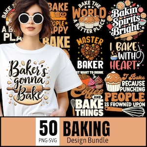 May include: A woman wearing a white t-shirt with the text "Baker's gonna Bake" and a rolling pin graphic. The image also features various baking-themed designs and the text "50 BAKING Design Bundle".