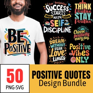 Puede incluir: Una camiseta blanca con las palabras "BE POSITIVE" en un diseño colorido. La imagen también presenta una colección de citas positivas y el texto "50 PNG-SVG POSITIVE QUOTES Design Bundle".