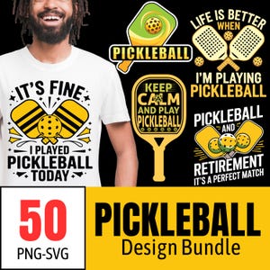 May include: A white t-shirt with the text "IT'S FINE, I PLAYED PICKLEBALL TODAY" and pickleball graphics. The image also includes a "50 PNG-SVG" design bundle with various pickleball designs.