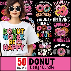 Könnte beinhalten: Ein weißes T-Shirt mit dem Text "DONUT WORRY, BE HAPPY" in bunten Buchstaben. Das Bild zeigt auch verschiedene Designs zum Thema Donuts, darunter der Text "50 DONUT Design Bundle".