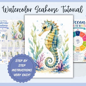 May include: A digital tutorial guide titled Watercolor Seahorse Tutorial featuring step-by-step painting instructions, a central watercolor illustration of a blue and yellow seahorse among coral and seaweed, and an Ocean Color Wheel chart.