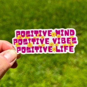 Positive Mind, Positive Vibes, Positive Life Sticker | Inspirational