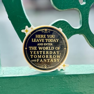 Here You Leave Today, Disney World Quote Entrance Sign Inspired Sticker | Disney Water Bottle, Laptop, Planner, Notebook, Scrapbook Sticker