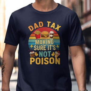 Dad Tax T-Shirt Making Sure Its Not Poison Graphic Tee Foodie Gift Retro Father&#39;s Day Present Dad Joke T Shirt