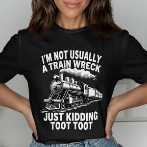 Zugunglück-T-Shirt, lustiges Zug-Hemd, Eisenbahn-T-Stück, Lokomotive Geschenk, Toot Toot, Zug-Liebhaber-Hemd, Eisenbahn-Enthusiasten-T-Stück