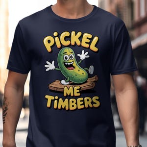 Pickle Me Timbers T-shirt grappige cartoon grafisch T-shirt nieuwigheid eten shirt hilarisch shirt met woordspeling cool cadeau-idee