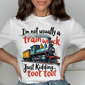 Train Wreck T Shirt Funny Train Shirt Locomotive T Shirt Railroad Lover Tee Gift For Train Enthusiast Train Conductor Tee Toot Toot Shirt