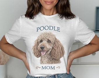 Poodle Mom T-Shirt, Cute Dog Lover Gift, Women&#39;s Tee, Graphic Poodle Shirt, Mother&#39;s Day Present, Funny Pet Owner Apparel