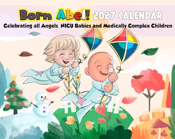 Born Abel 2027 Calendar!  PRESALE!