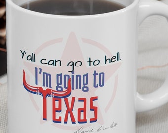 Texas mug, Davy Crockett mug, coffee cup, funny mug, go to hell mug, Y'all mug, politician mug, poltics, vote, voters, election