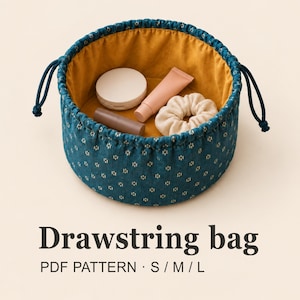 May include: A teal drawstring bag with a small white geometric pattern and a mustard yellow interior lining. The bag contains a white compact, a peach tube, a brown tube, and a beige scrunchie. Text reads: Drawstring bag PDF PATTERN S / M / L.