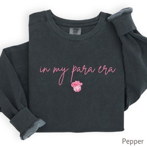 In My Para Era Comfort Colors® Para Shirt Paraprofessional Shirt Para Sweatshirt Para Back To School Gifts Sped Teacher Tshirt Retro Paras