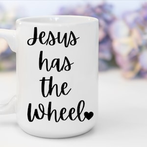 Jesus Has The Wheel | Funny Christian Mug Jesus Collection Christian Gifts Birthday Mothers Day Gifts Christmas Gifts Funny Christian Gifts