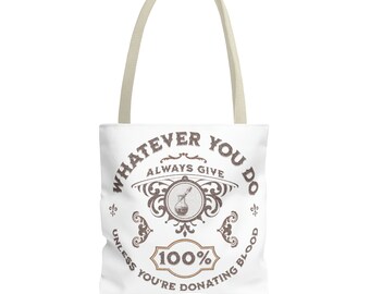 Whatever You Do Always Give 100% Unless You're donating Blood | Funny Bag | Humorous Tote Bag | Funny Saying Gift-13''x13'' (33 cm x 33 cm)