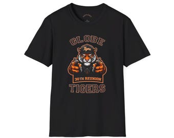 Globe Tigers Reunion T-shirt, Softstyle T-Shirt for men and women, show off your school pride with a comfy 30 year reunion T-shirt