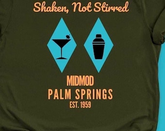 Shaken Not Stirred Shirt Palm Springs Retro Martini Mid Century Tee
