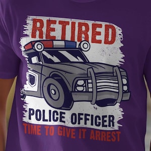 Retired Police Officer T-Shirt, Funny Retirement Gift, Time To Give It Arrest, Retirement Party Shirt, Cop Retirement Tee, Law Enforcement