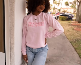 Pretty Girls Follow Jesus Embroidered Sweatshirt – Pink | Christian Crewneck | Faith Apparel