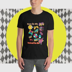 Born in 80&#39;s Raised in 90&#39;s Unisex T-Shirt, Retro, Nostalgic Tshirt, Fathers Day Gift, Pac Man, Boom Box,  Tamagotchi