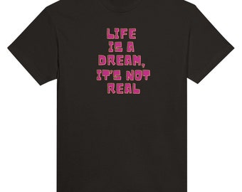 Zwaargewicht unisex Life is a Dream T-shirt met ronde hals